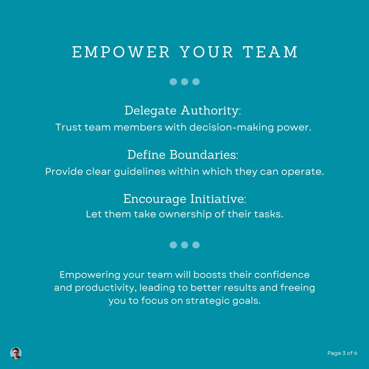 Slide 3 of 6: Empower your team: delegate authority, define boundaries, encourage initiative.